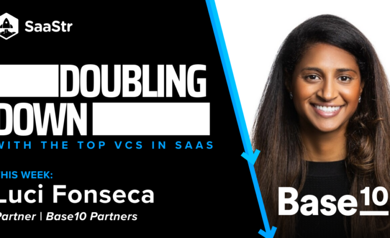 Doubling Down: Luci Fonseca, Partner at Base10 Partners