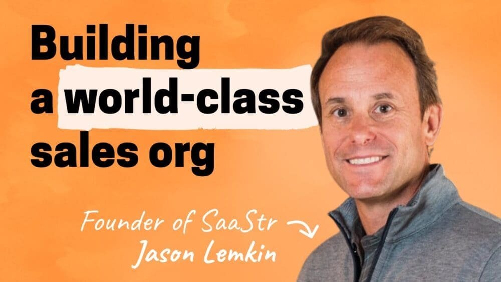 8 Top Takeaways from Lenny Rachintsky + Jason Lemkin on “Building a World-Class Sales Org”